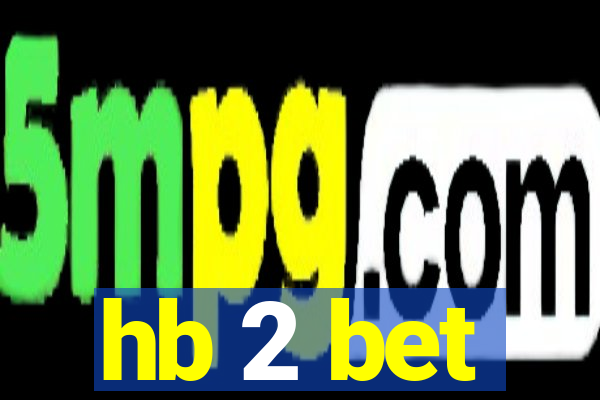 hb 2 bet